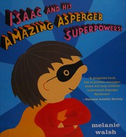 Front cover of Isaac and his amazing Asperger superpowers! by Melanie Walsh