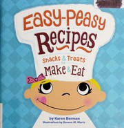 Front cover of Easypeasy Recipes Snacks Treats To Make Eat by Karen Berman