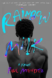 Cover of Rainbow Milk by Paul Mendez