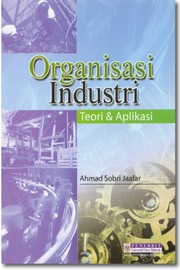 Front cover of Organisasi Industri: by Ahmad Sobri Jaafar