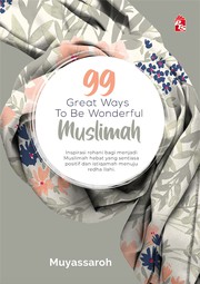 Front cover of 99 Great Ways To Be Wonderful Muslimah by Muyassaroh Zuhri
