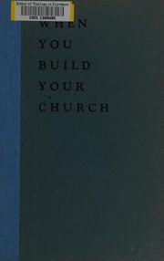 Front cover of When you build your church by John R. Scotford