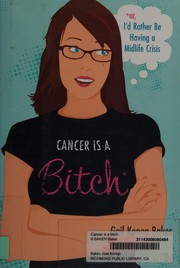 Front cover of Cancer is a bitch by Gail Konop Baker