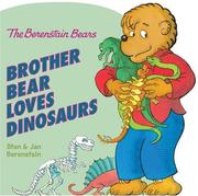 Front cover of The Berenstain Bears Brother Bear Loves Dinosaurs by Stan Berenstain