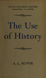 Front cover of The Use of History by A. L. Rowse