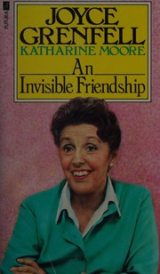 Front cover of An invisible friendship by Joyce Grenfell