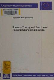Front cover of Towards theory and practice of pastoral counseling in Africa by Abraham Adu Berinyuu