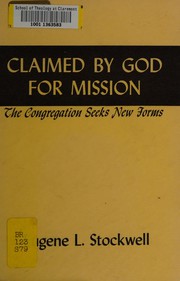 Front cover of Claimed by God for mission by Eugene L. Stockwell
