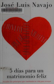 Cover of 5 días para un matrimonio feliz by José Luis Navajo