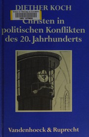 Front cover of Christen in politischen Konflikten des 20. Jahrhunderts by Diether Koch