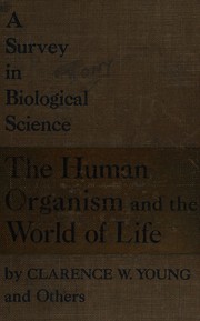 Cover of The human organism and the world of life by Clarence Whitford Young