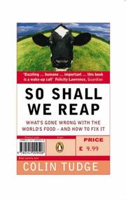 Cover of So Shall We Reap (How everyone who is liable to be born in the next ten thousand years could eat very well indeed; and why, in practice, our immediate descendants are likely to be in serious trouble) by Colin Hiram Tudge