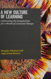 Front cover of A New Culture of Learning by John Seely Brown