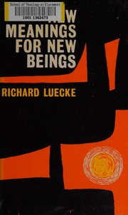 Cover of New meanings for new beings by Richard Luecke