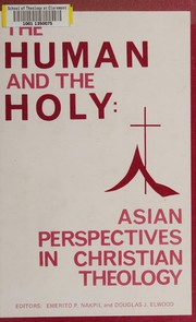 Front cover of The human and the holy by All-Asia Consultation on Theological Education for Christian Ministry (1977 Makati, Philippines)