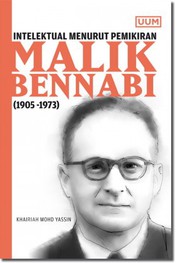 Front cover of Intelektual Menurut Pemikiran Malik Bennabi (1905-1973) by Khairiah Mohd Yassin