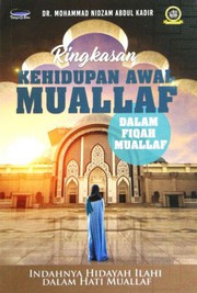 Front cover of Ringkasan Dalam Kehidupan Awal Muallaf by Dr. Mohd Nidzam Abd Kadir