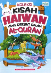 Cover of Koleksi Kisah Haiwan Yang Disebut dalam Al-Quran by Sharifah Rohaida Syed Mohd