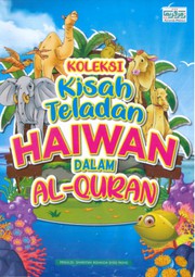 Cover of Koleksi Kisah Teladan Haiwan dalam Al-Quran by Sharifah Rohaida Syed Mohd
