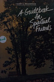 Front cover of A Guidebook for Spiritual Friends by Barry A. Woodbridge