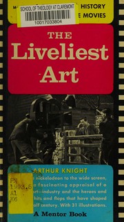 Front cover of The liveliest art by Arthur Knight