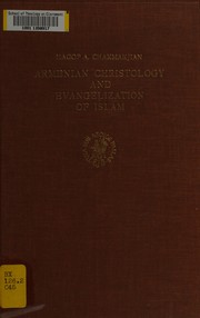 Front cover of Armenian Christology and evangelization of Islam by Hagop A. Chakmakjian