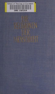 Front cover of Die Religionen der Menschheit in Vergangenheit und Gegenwart by Friedrich Heiler