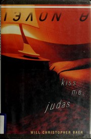 Front cover of Kiss me, Judas by Will Christopher Baer
