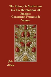 Front cover of The Ruins, or Meditation on the Revolutions of Empires by Constantin Francois Volney