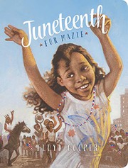 Cover of Juneteenth for Mazie by Floyd Cooper