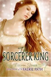 Front cover of The Sorcerer King (Faerie Path #3) by Frewin Jones