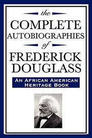 Front cover of The Complete Autobiographies of Frederick Douglas by Frederick Douglass
