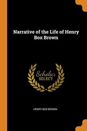 Front cover of Narrative of the Life of Henry Box Brown by Henry Box Brown