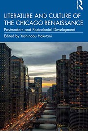 Cover of Literature and Culture of the Chicago Renaissance by Yoshinobu Hakutani