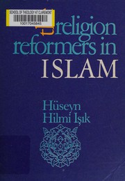 Cover of The religion reformers in Islam by Hüseyin Hilmi Işık