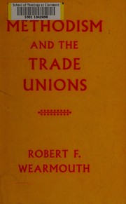 Front cover of Methodism and the trade unions by Robert F. Wearmouth