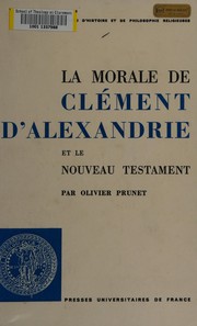 Cover of La Morale de Clément d'Alexandrie et le Nouveau Testament by Olivier Prunet