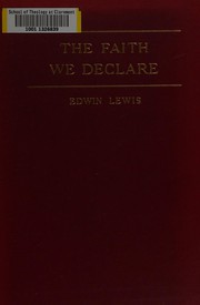 Cover of The faith we declare by Edwin Lewis