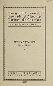 Front cover of The World Alliance for International Friendship through the Churches by World Alliance for International Friendship through the Churches. American Council