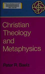 Front cover of Christian theology and metaphysics by Peter R. Baelz