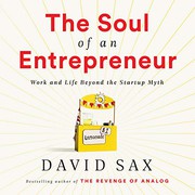 Front cover of Soul of an Entrepreneur by David Sax