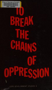Cover of To break the chains of oppression by World Council of Churches. Commission on the Churches' Participation in Development.