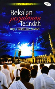 Front cover of Bekalan Perjalanan Terindah Haji, Umrah dan Ziarah by Shamsul Mohd Nor
