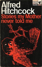 Front cover of Alfred Hitchcock presents stories my mother never told me by Alfred Hitchcock