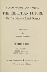 Front cover of The Christian future by Rosenstock-Huessy, Eugen