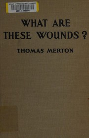 Cover of What are these wounds? by Thomas Merton