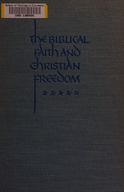Front cover of The Biblical faith and Christian freedom by Edwin Lewis