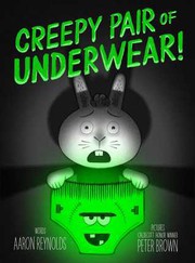 Cover of Creepy pair of underwear! by Aaron Reynolds