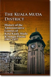 Cover of The Kuala Muda District: by K. Nadaraja