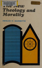 Front cover of The new theology and morality by Henlee H. Barnette